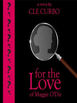 cover image of For the Love of Maggie O'Die